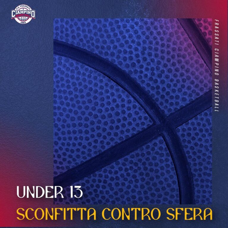 Under 13 - Frassati Ciampino Basket - Sconfitta contro Sfera Under 13 - Frassati Ciampino Basket - Sconfitta contro Sfera